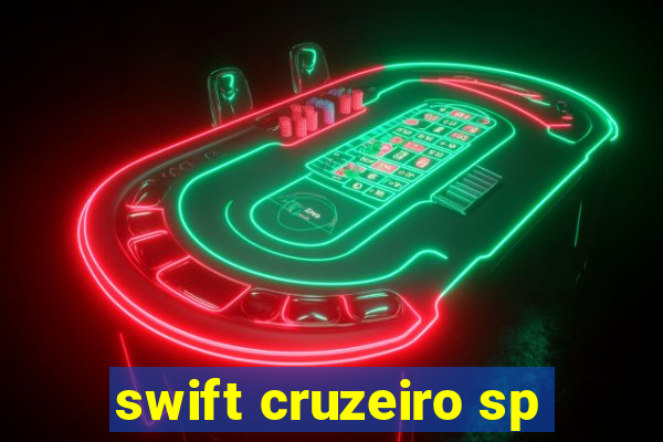 swift cruzeiro sp